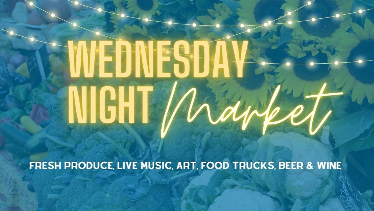 Wednesday Night Market - Fresh produce, live music, art, food trucks, beer and wine in front of a faded background of a night market with cafe lights